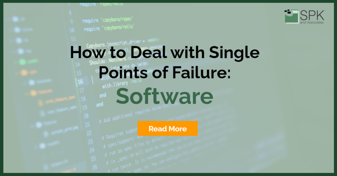 How to Deal with Single Points of Failure: Software (Updated 2023)