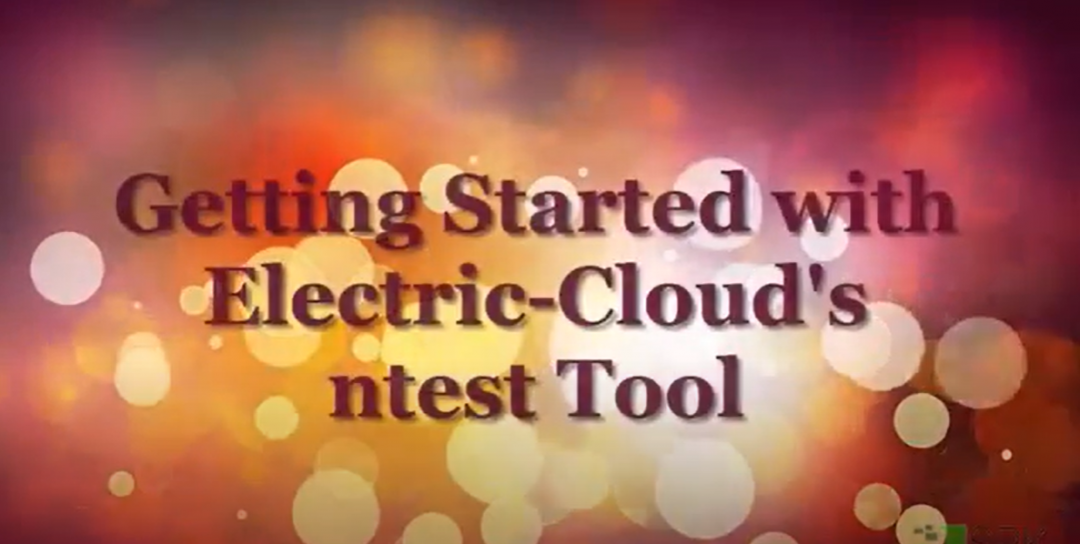 Getting Started with Electric Cloud’s ntest Tool