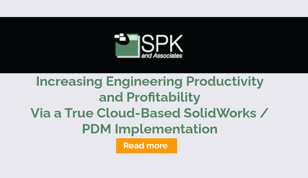 Increasing Engineering Productivity and Profitability via a True Cloud-Based SolidWorks/PDM Implementation