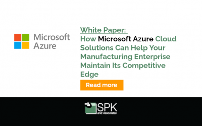 How Microsoft Azure Cloud Solutions Can Help Your Manufacturing Enterprise Maintain Its Competitive Edge