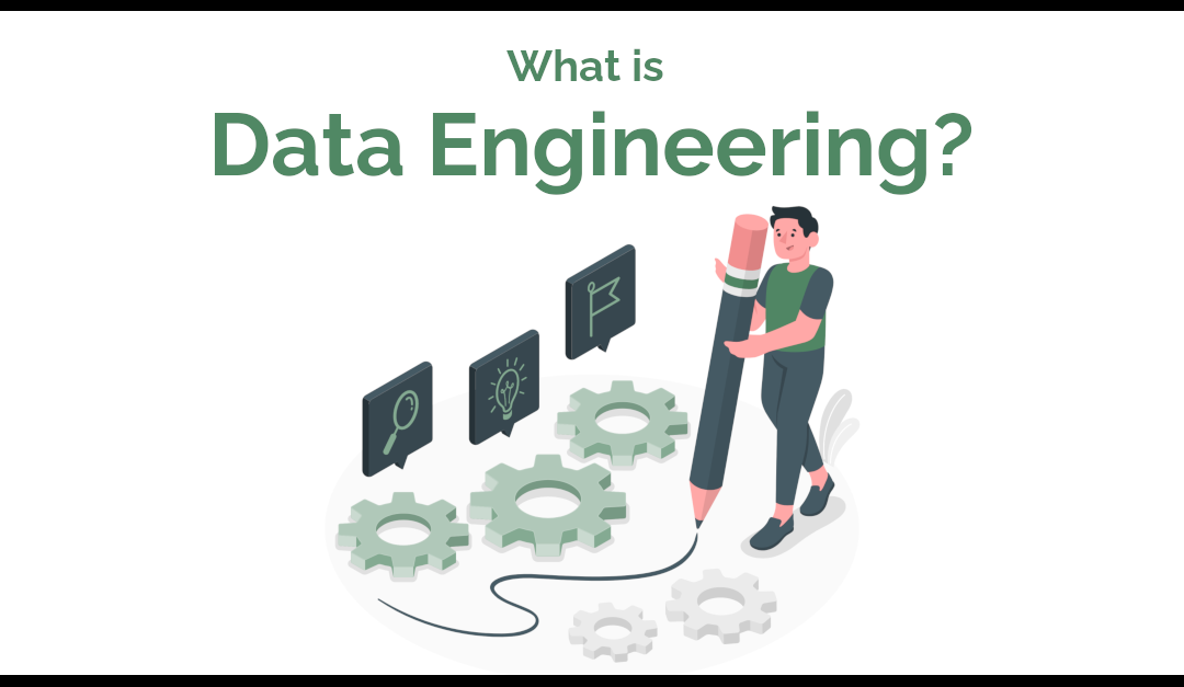What is Data Engineering?