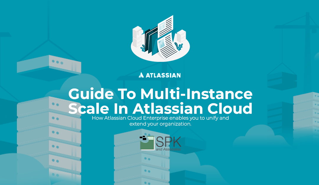Guide To Multi-Instance Scale In Atlassian Cloud