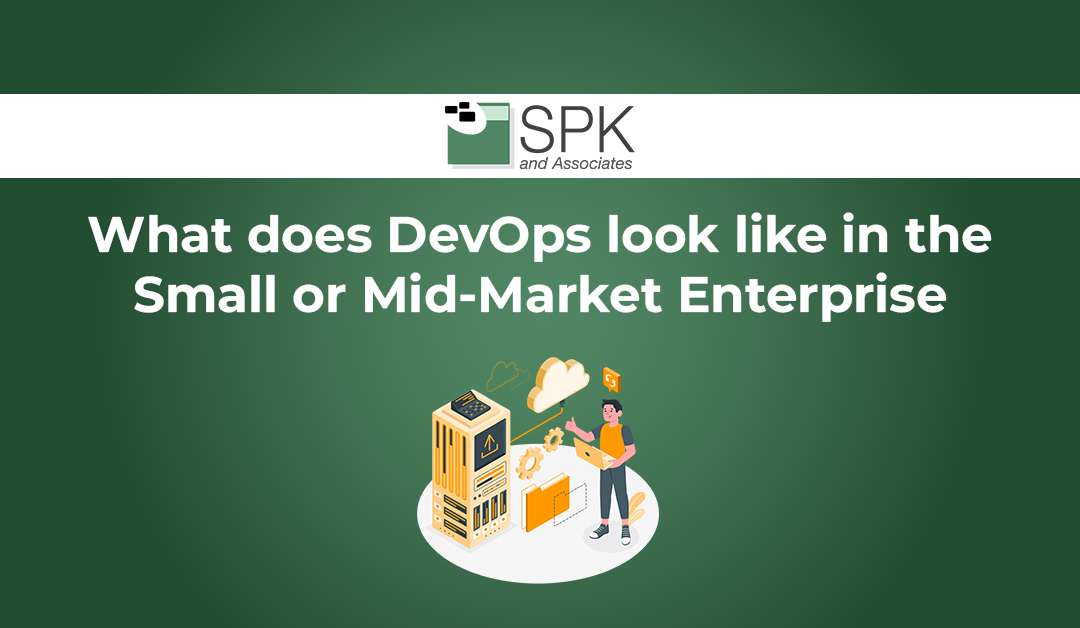 What Does DevOps Look Like In The Small Or Mid Market Enterprise