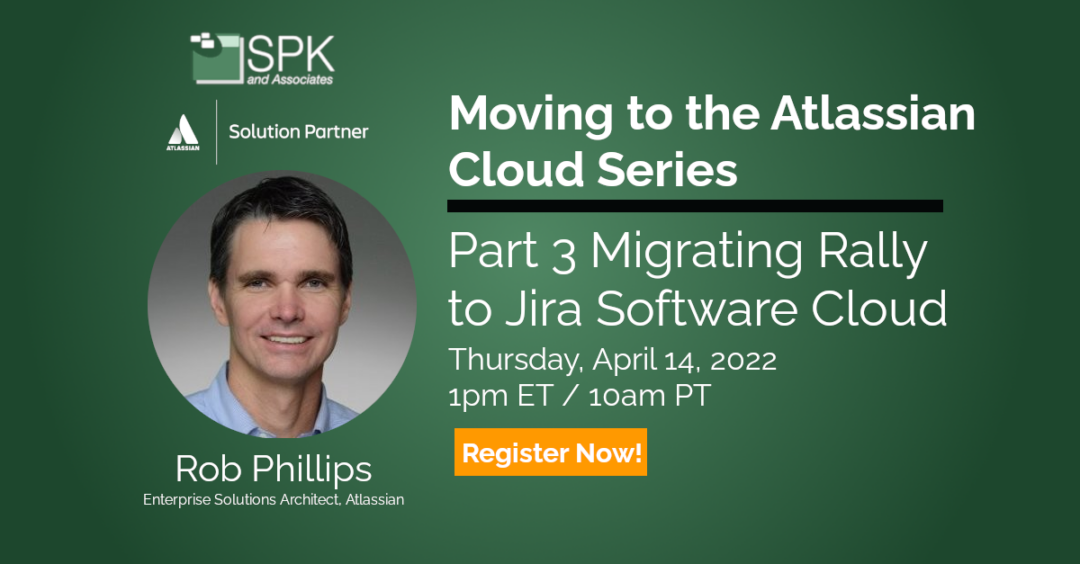 Moving to the Atlassian Cloud Series – Part 3 Migrating  Rally to Jira Software Cloud