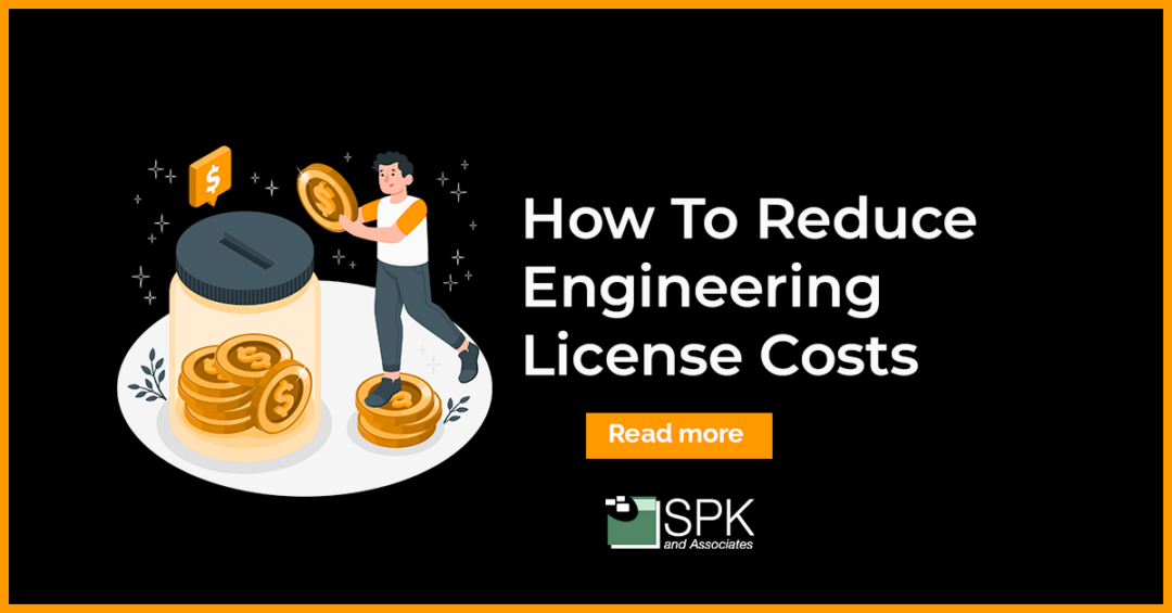 How To Reduce Engineering Licensing Fees