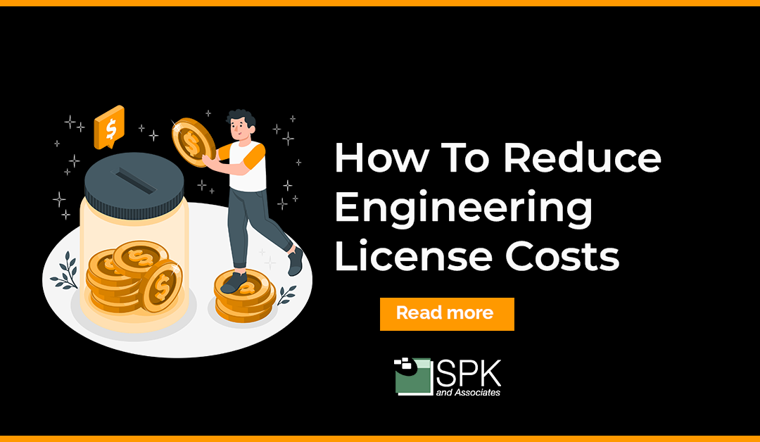 How To Reduce Engineering Licensing Fees