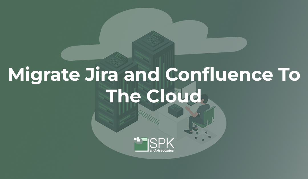 Migrate Jira and Confluence To The Cloud
