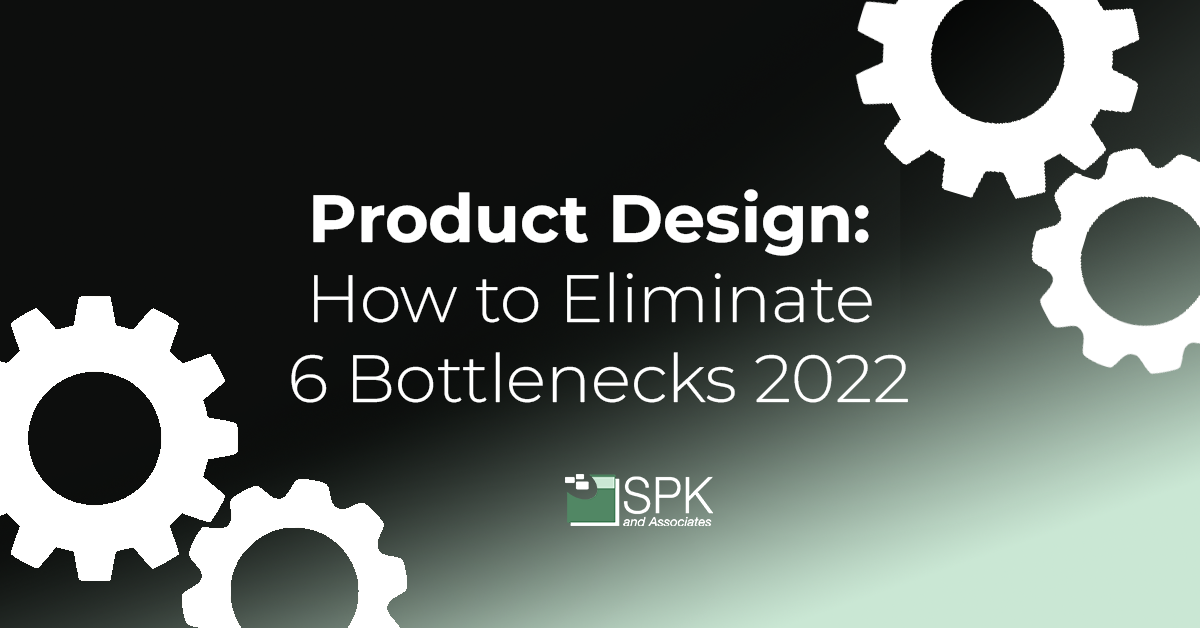 Product Design How to Eliminate 6 Bottlenecks 2022 featured image