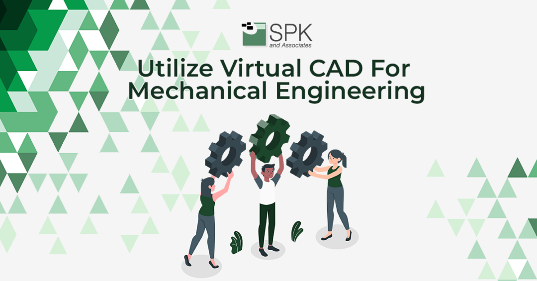 Utilize Virtual CAD For Mechanical Engineering