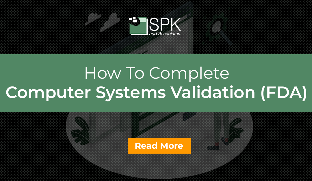 How To Complete Computer Systems Validation (FDA)