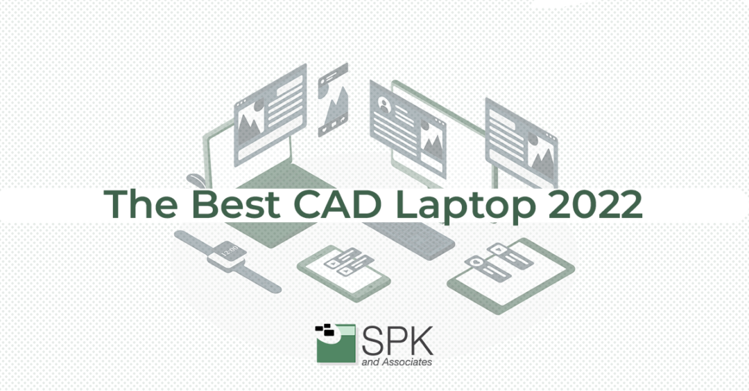 The Best CAD Laptop 2022