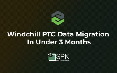 Windchill PTC Data Migration In Under 3 Months