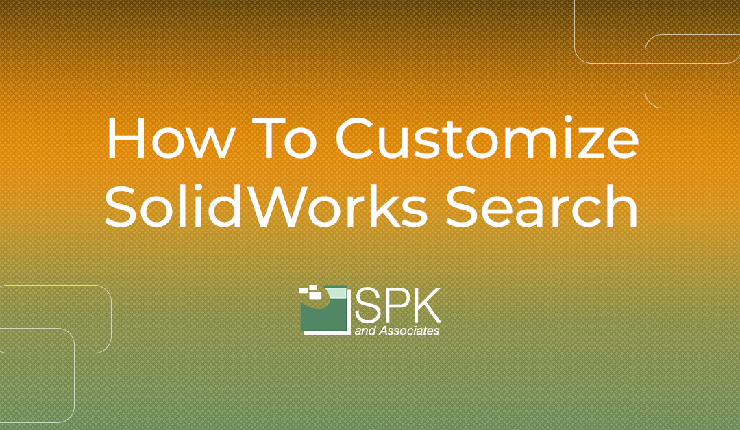 How To Customize SolidWorks Search