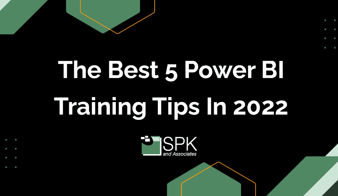 The Best 5 Power BI Training Tips In 2022