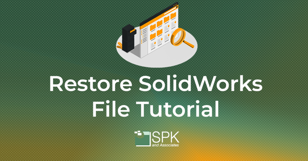 Restore SolidWorks File Tutorial