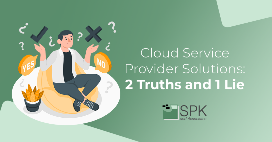 Cloud Service Provider Solutions: 2 Truths and 1 Lie