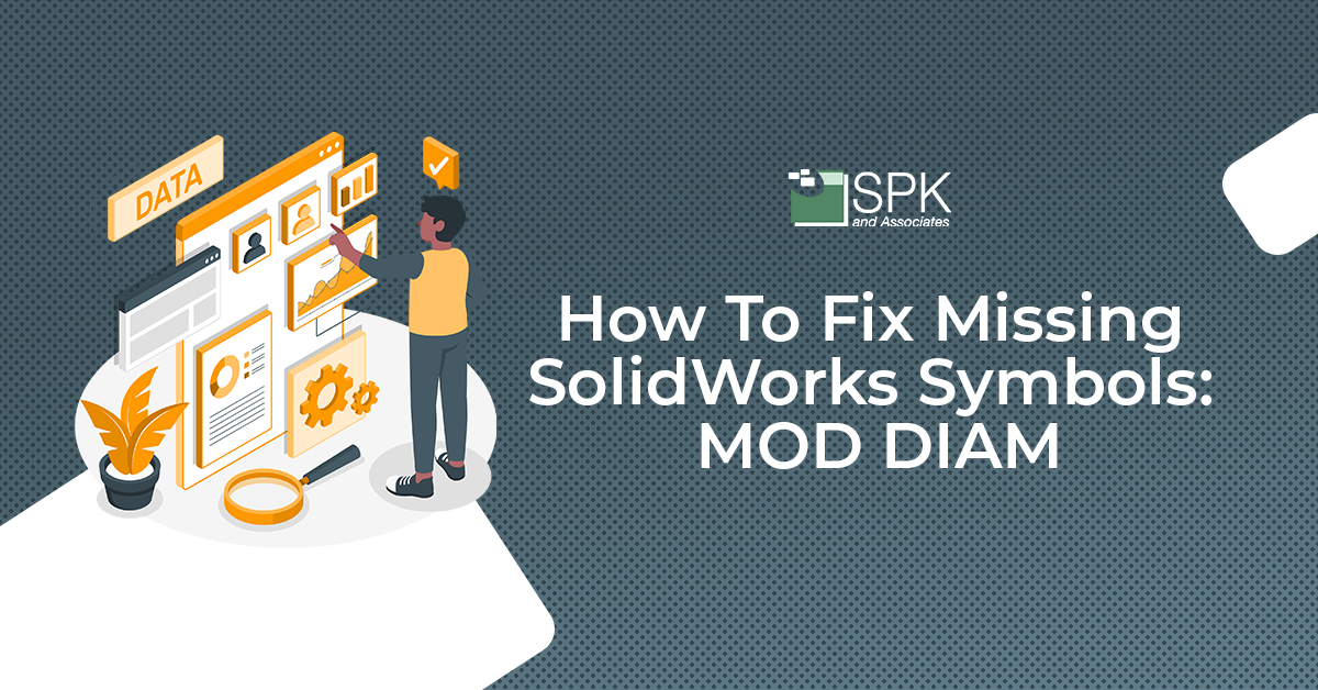 How To Fix Missing SolidWorks Symbols- MOD DIAM featured image