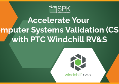 Accelerate Your Computer Systems Validation (CSV) with PTC Windchill RV&S