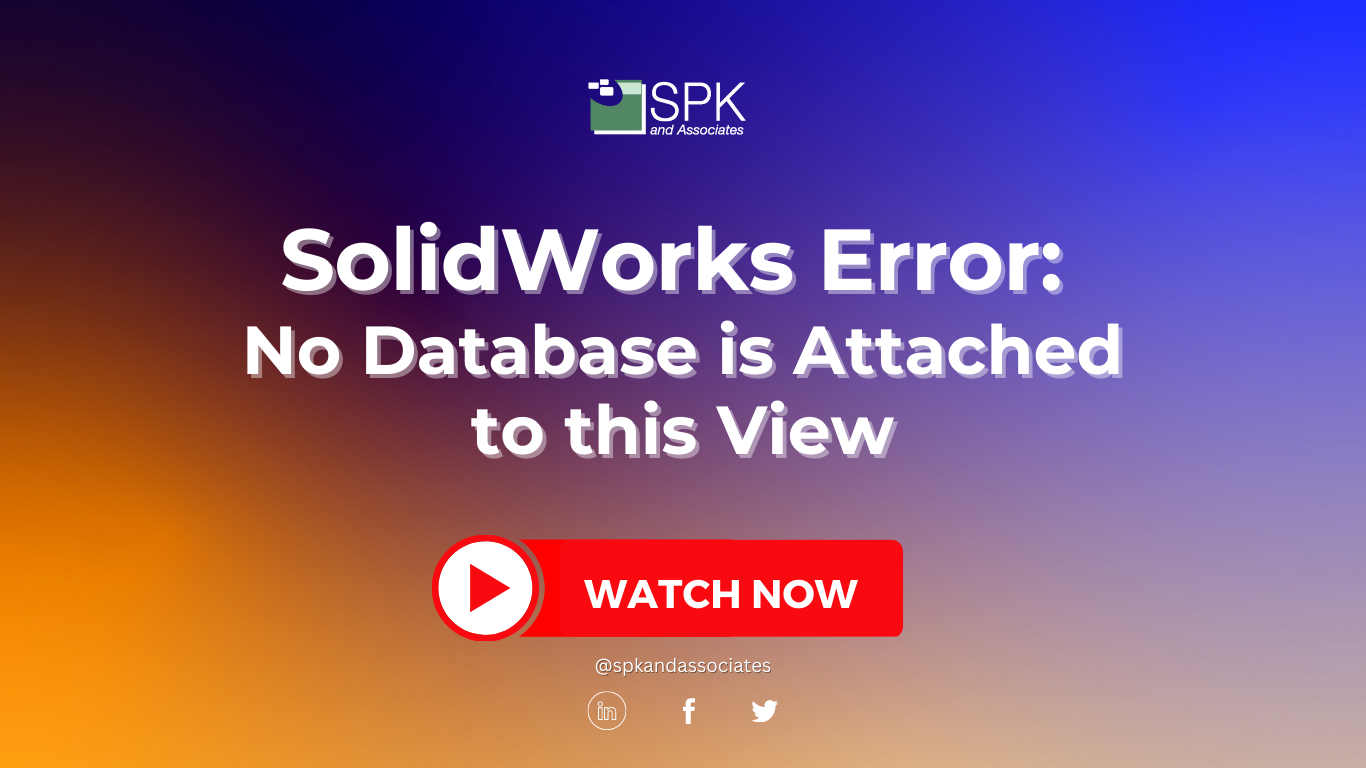 SolidWorks Error- No Database is Attached to this View featured image