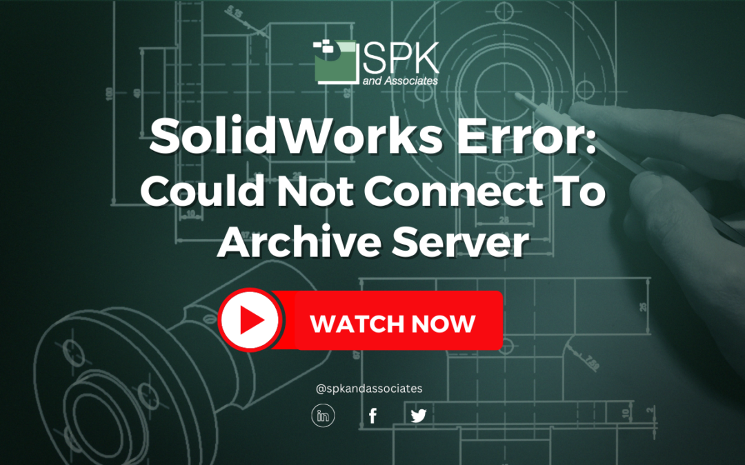 Common SWPDM Errors” “Could not connect to archive server”