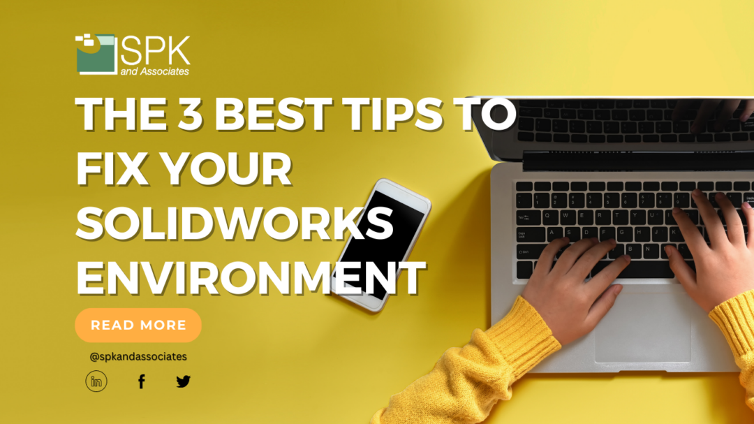 The 3 Best Tips To Fix SolidWorks (SWPDM) Environment