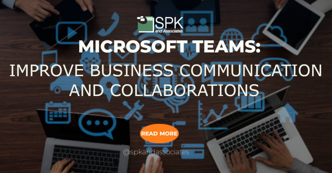 Microsoft Teams: Improve Business Communication and Collaboration