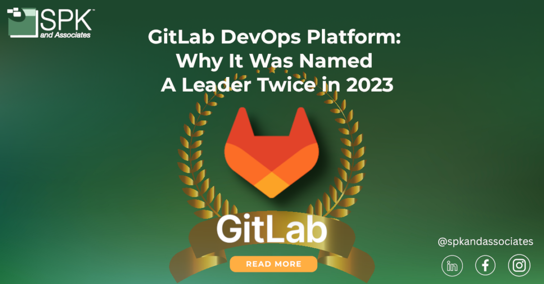 GitLab DevOps Platform: Why It Was Named A Leader Twice in 2023