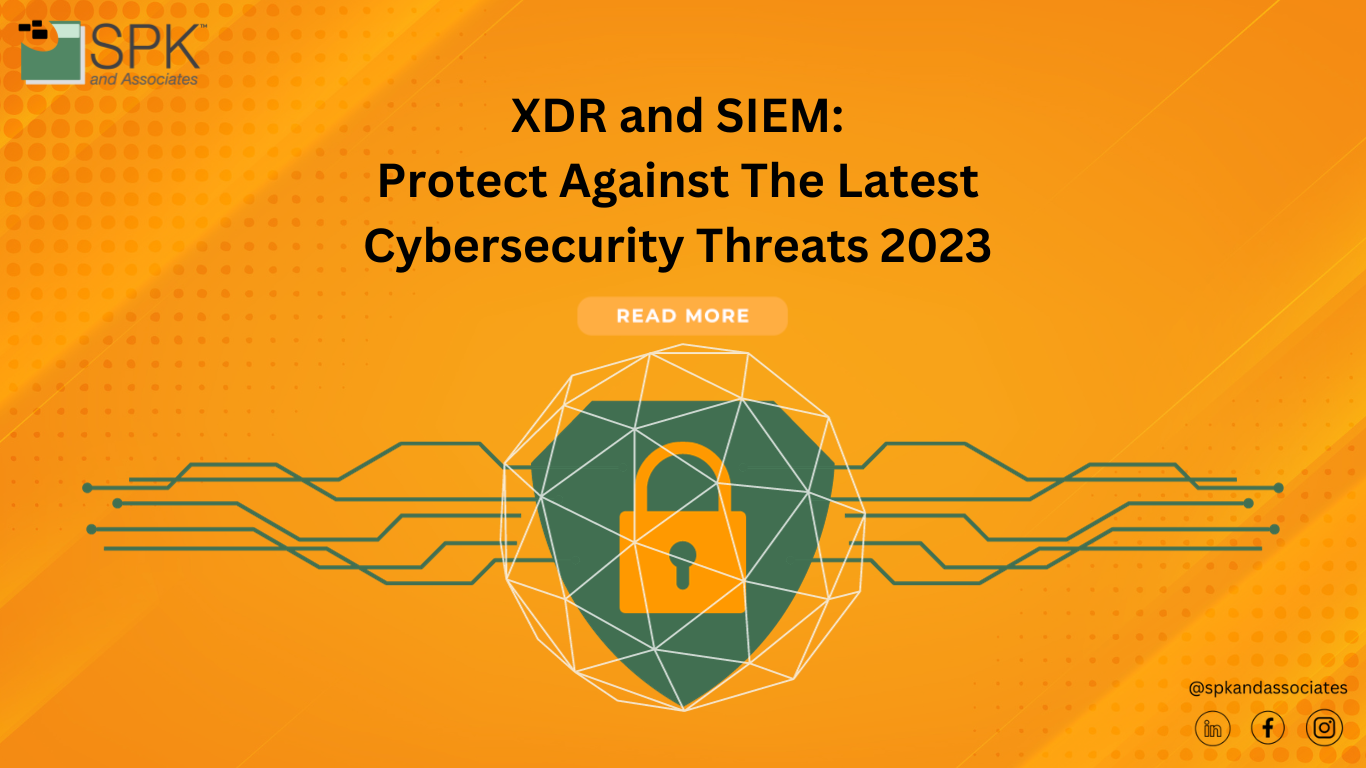 latest cybersecurity threats XDR and SIEM