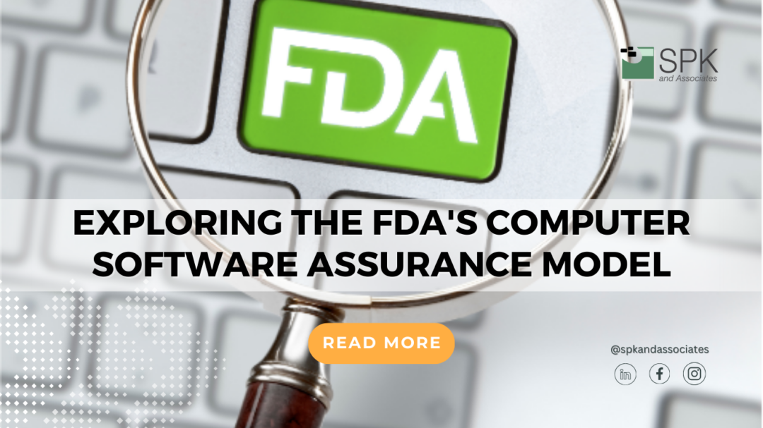 Exploring the FDA’s Computer Software Assurance Model
