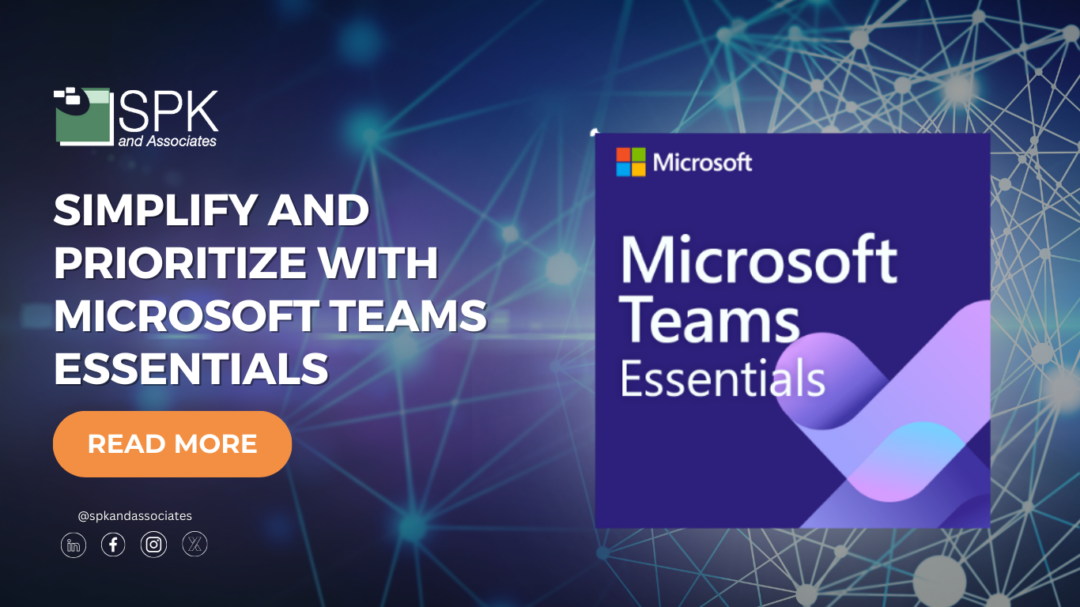 Simplify and Prioritize with Microsoft Teams Essentials