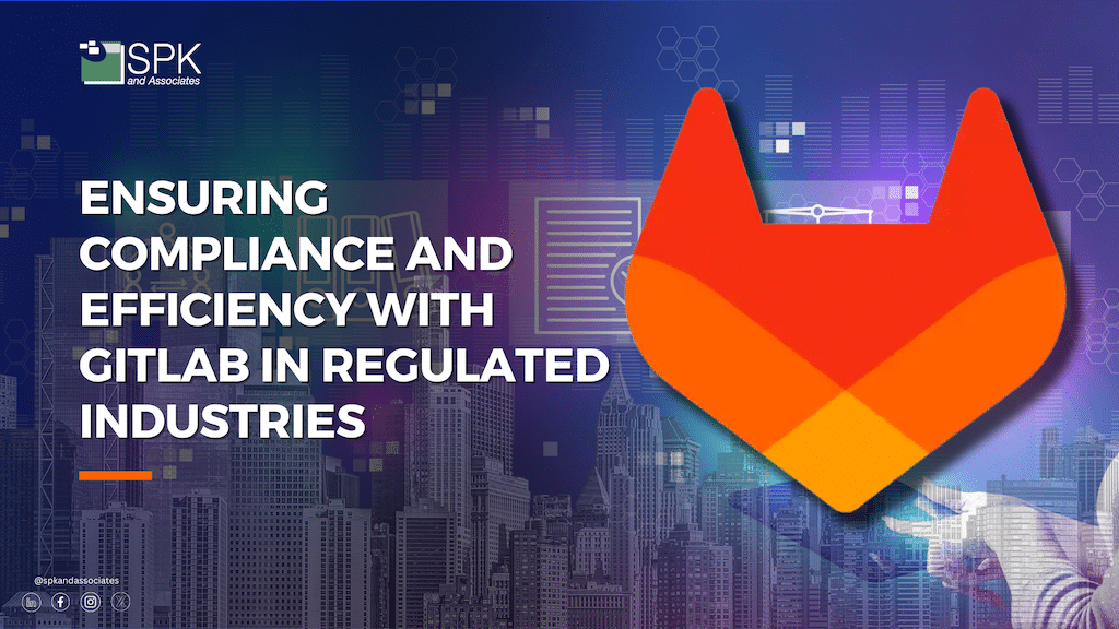 Webinar - Ensuring Compliance and Efficiency with GitLab in Regulated Industries