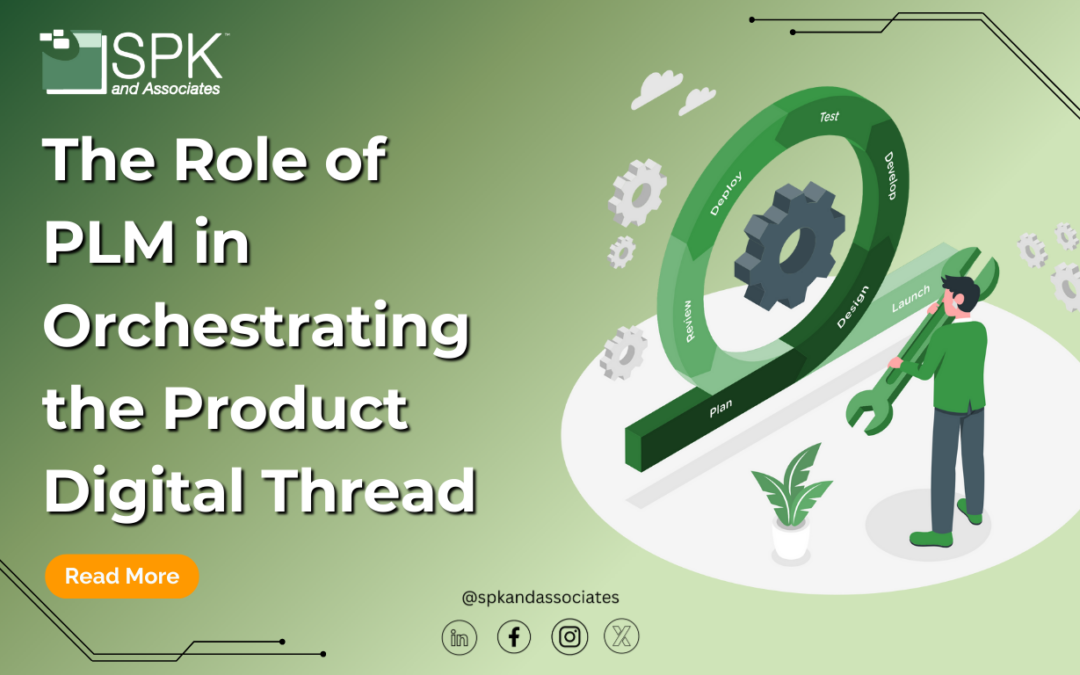 The Role of PLM in Orchestrating the Product Digital Thread