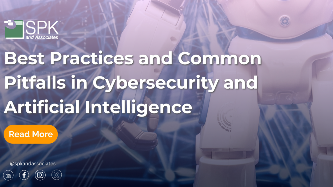 Best Practices and Common Pitfalls in Cybersecurity and Artificial Intelligence