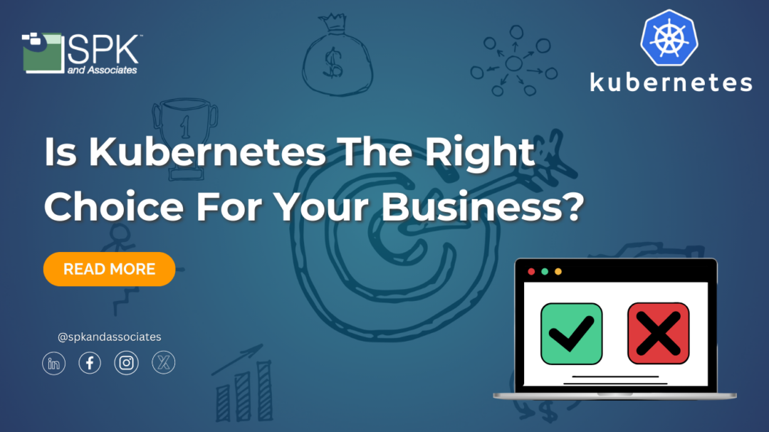 Is Kubernetes The Right Choice For Your Business?