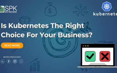 Is Kubernetes The Right Choice For Your Business?