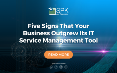 Five Signs That Your Business Outgrew Its IT Service Management Tool