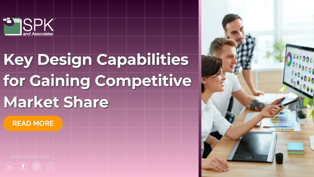 Key Design Capabilities for Gaining Competitive Market Share