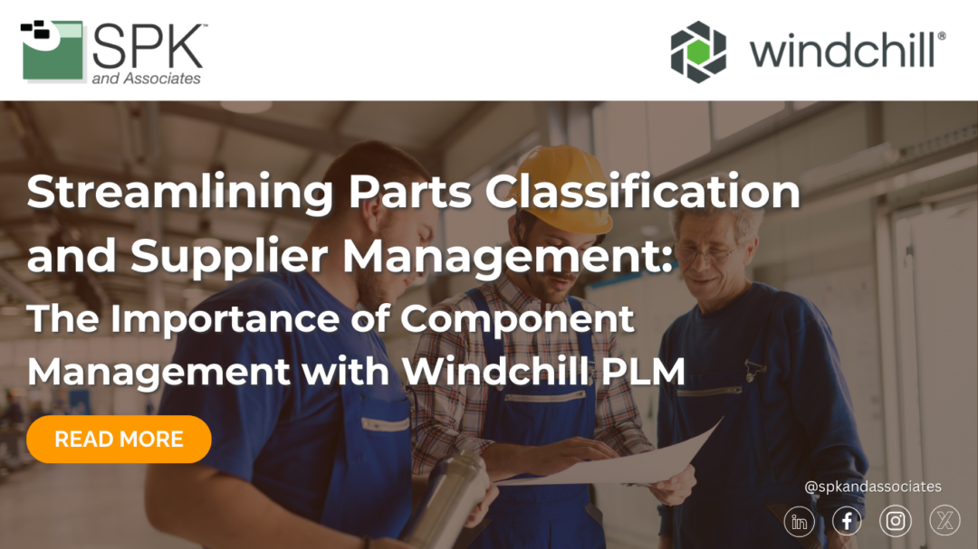 Streamlining Parts Classification and Supplier Management: The Importance of Component Management with Windchill PLM