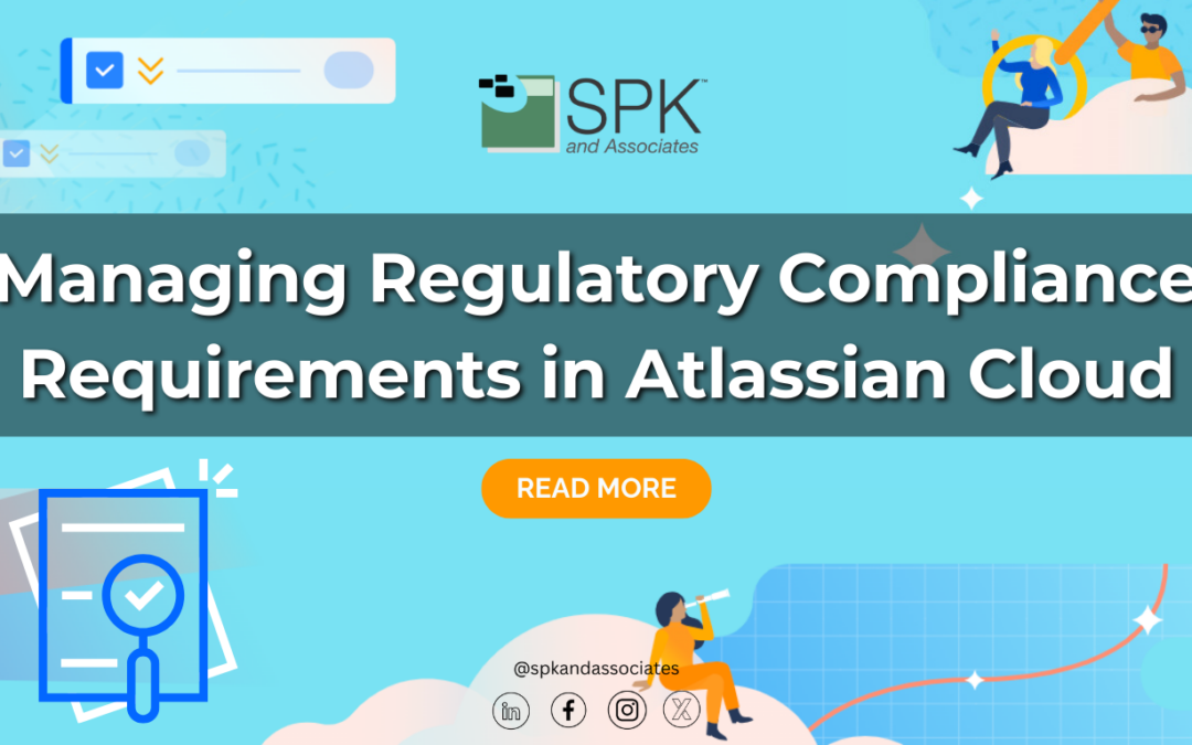 Managing Regulatory Compliance Requirements in Atlassian Cloud