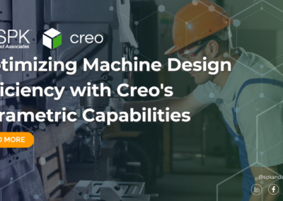 Optimizing Machine Design Efficiency with Creo’s Parametric Capabilities