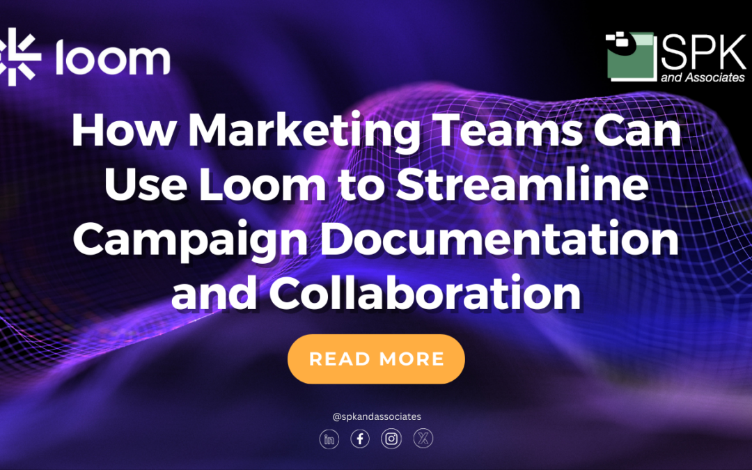 How Marketing Teams Can Use Loom to Streamline Campaign Documentation and Collaboration