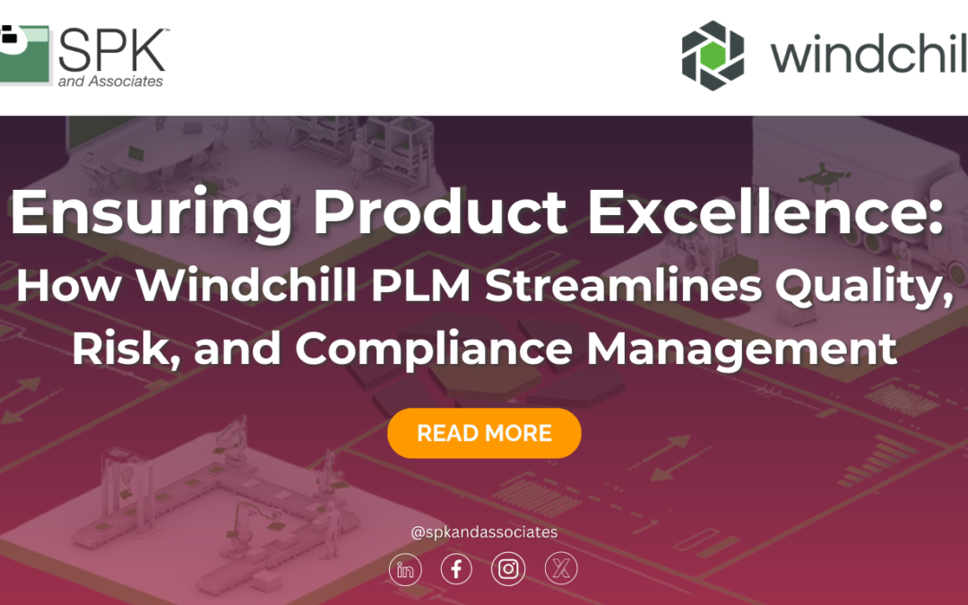 Ensuring Product Excellence: How Windchill PLM Streamlines Quality, Risk, and Compliance Management