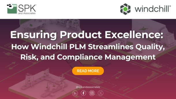 Ensuring Product Excellence: How Windchill PLM Streamlines Quality, Risk, and Compliance Management