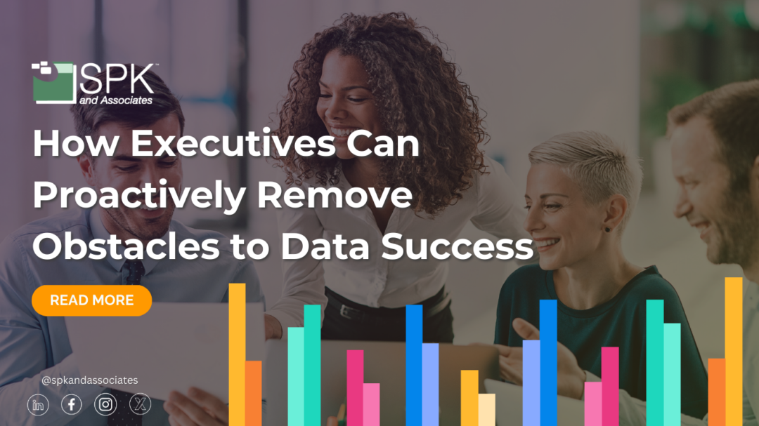 How Executives Can Proactively Remove Obstacles to Data Success