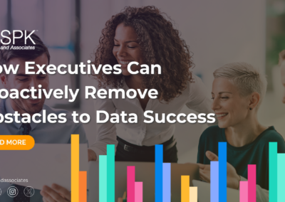 How Executives Can Proactively Remove Obstacles to Data Success