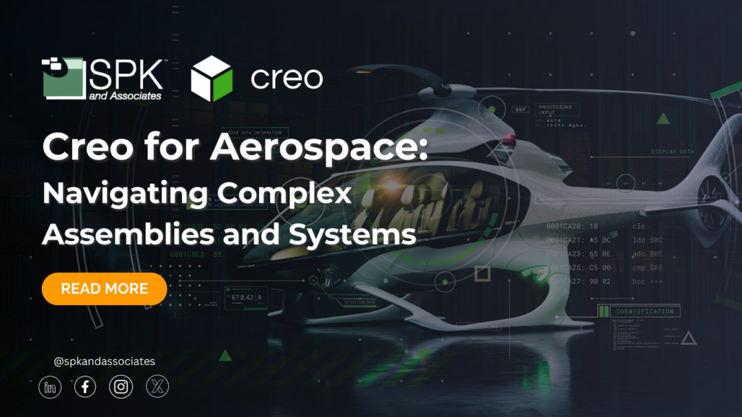 Creo for Aerospace: Navigating Complex Assemblies and Systems