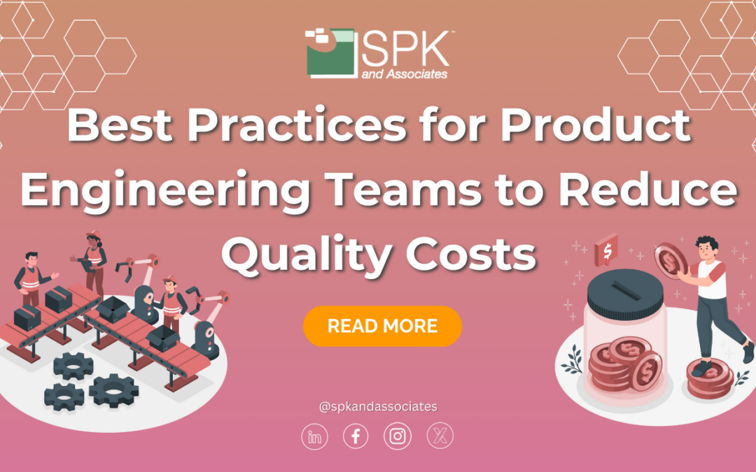 Best Practices for Product Engineering Teams to Reduce Quality Costs