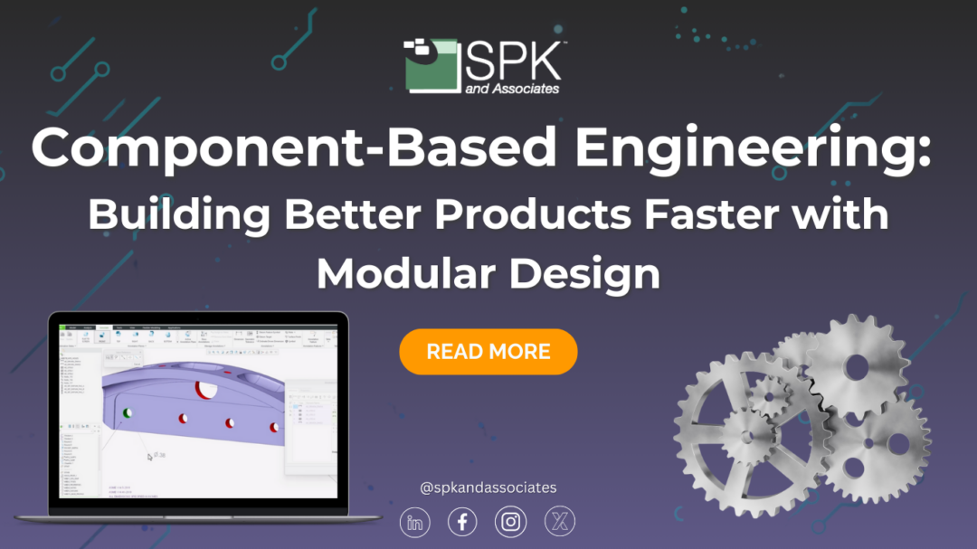 Component-Based Engineering: Building Better Products Faster with Modular Design