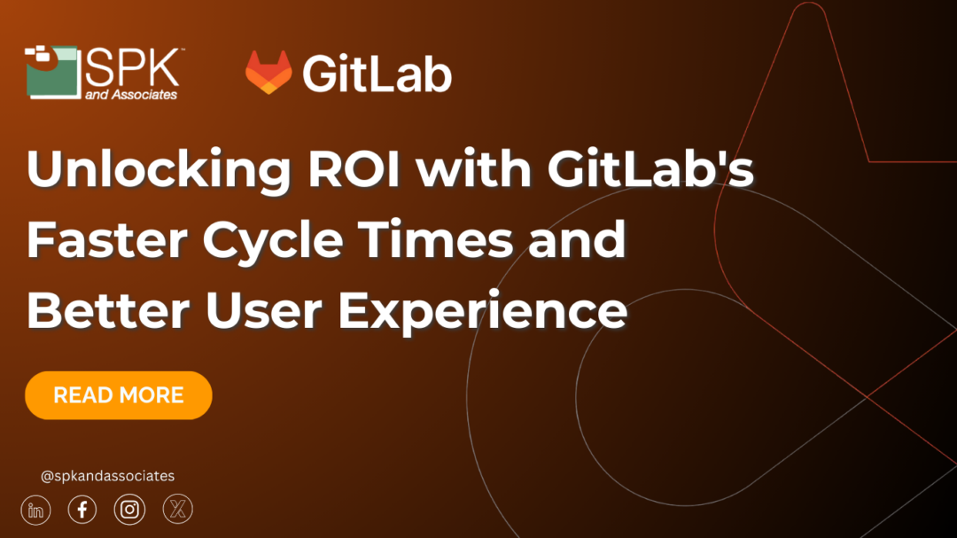 Unlocking ROI with GitLab’s Faster Cycle Times and Better User Experience