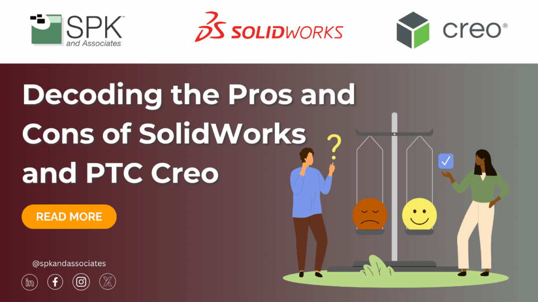 Decoding the Pros and Cons of SolidWorks and PTC Creo